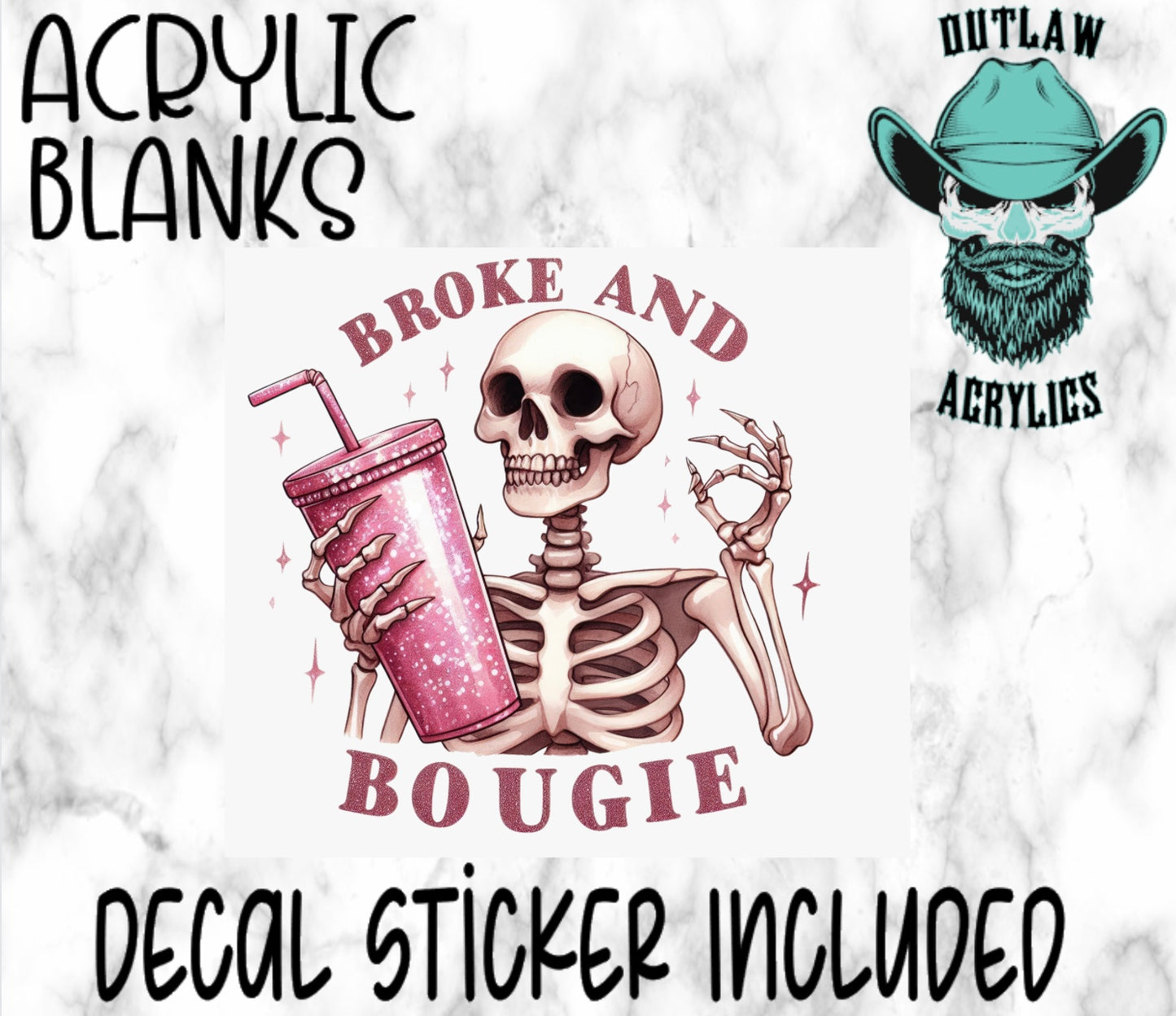 Broke And Bougie Self Acrylic & Decal Set