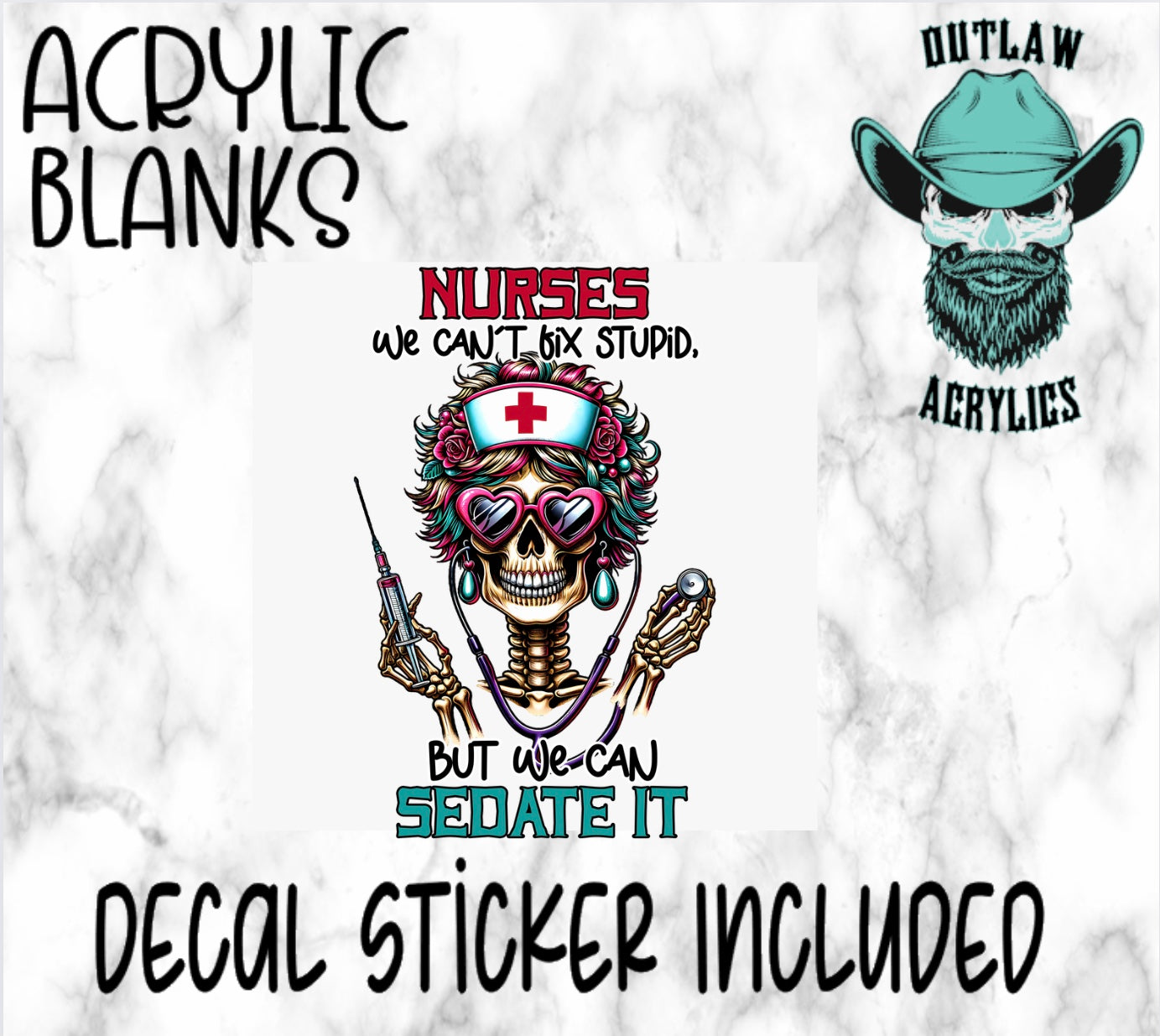 Nurses can Sedate Acrylic & Decal Set