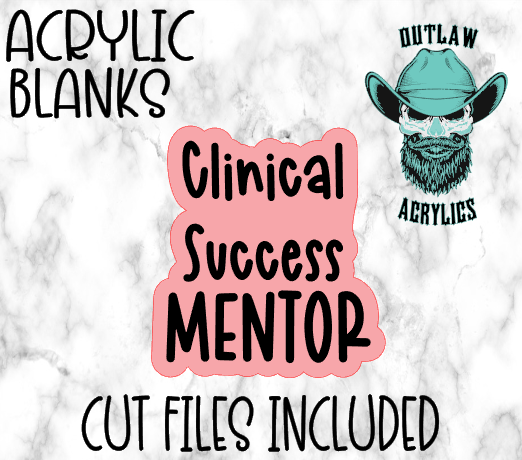 Clinical Success Mentor Acrylic