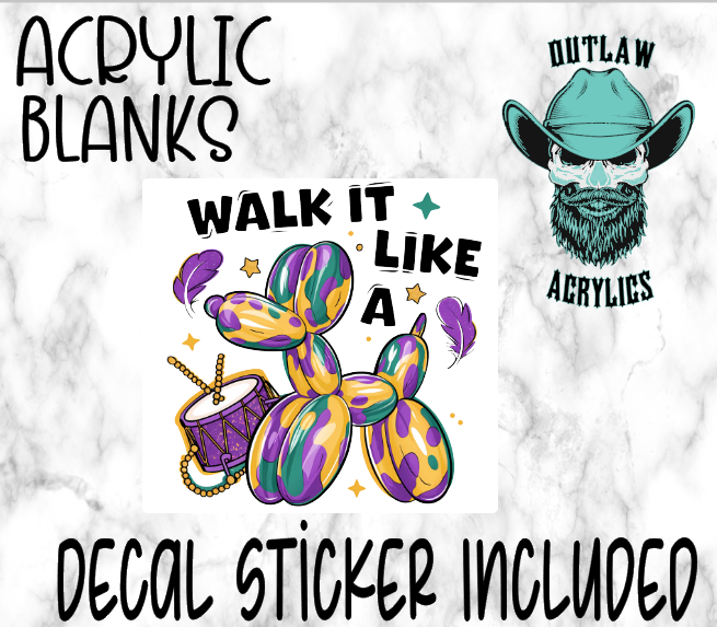 Walk it like A Acrylic & Decal Set