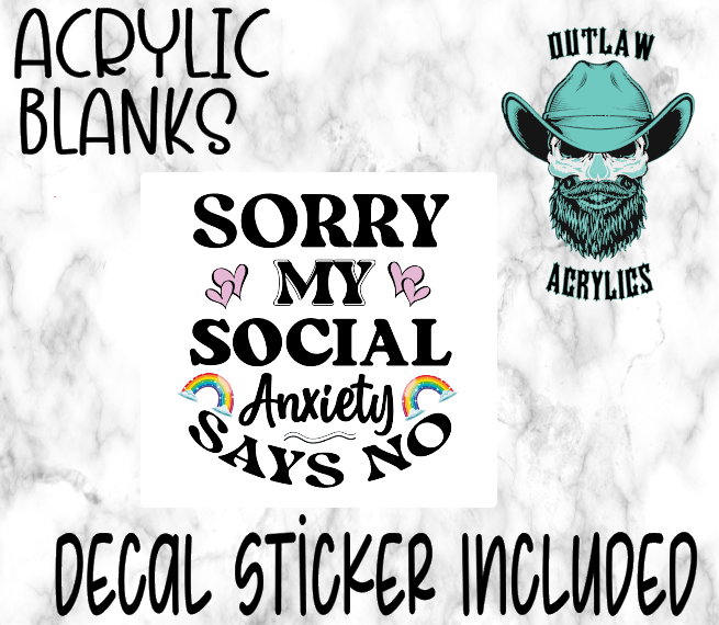 Social Anxiety Says NO Acrylic & Decal Set