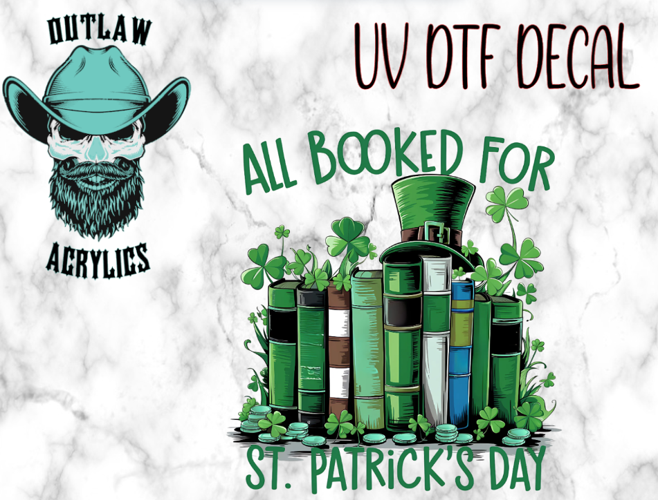 All Booked For St. Patrick's Day UV DTF Decal/Transfer