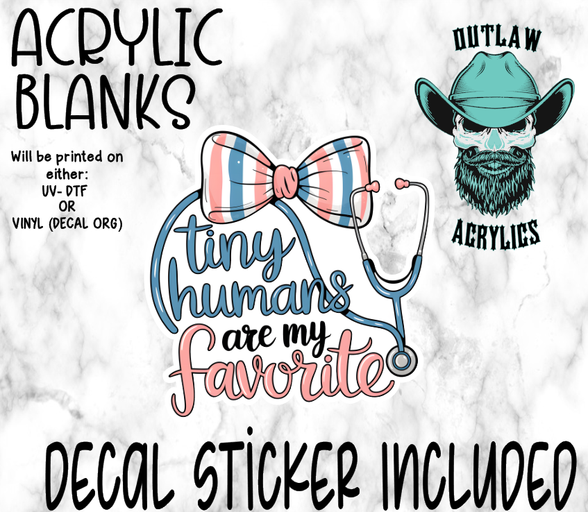 Tiny Humans Are My Favorite Acrylic & Decal Set