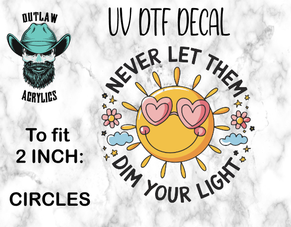 Never Let Them UV DTF Decal/Transfer