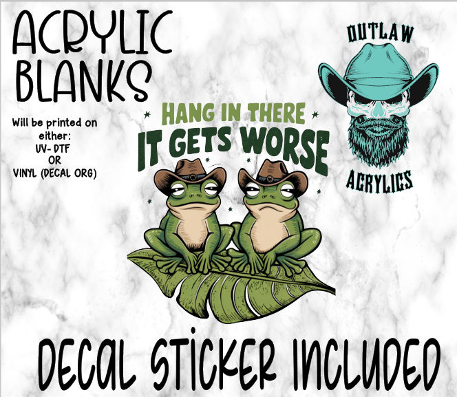 It Gets Worse Acrylic & Decal Set