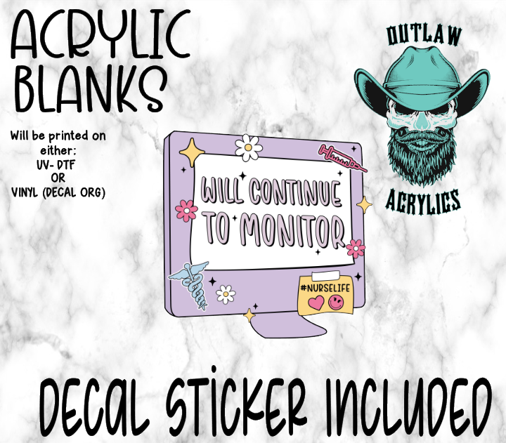 Will Continue To Monitor Acrylic & Decal Set