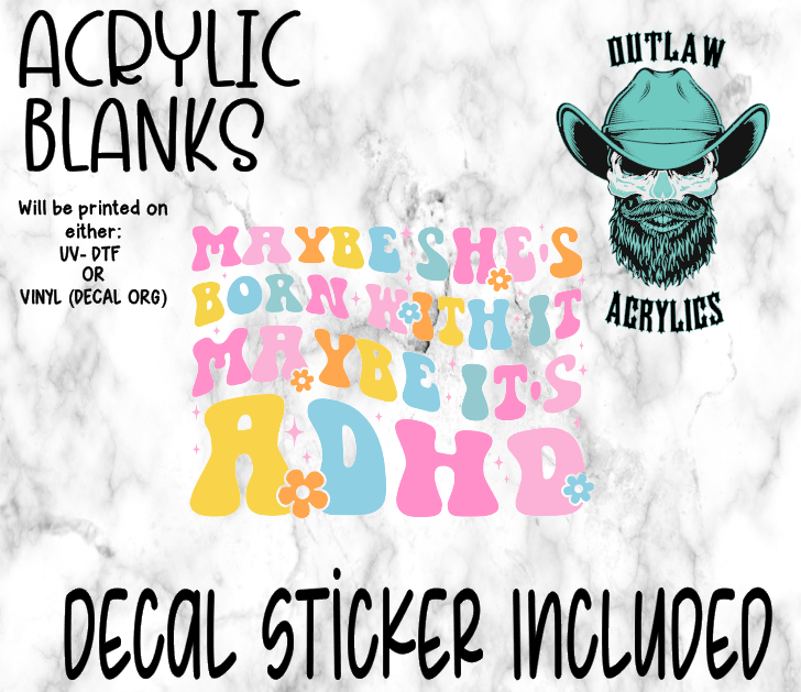 Maybe She's Born With It Acrylic & Decal Set