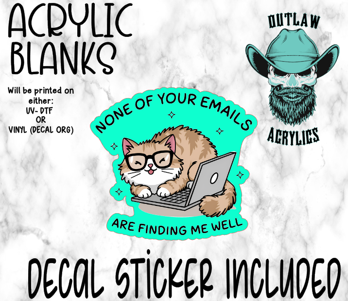 None Of Your Emails Acrylic & Decal Set