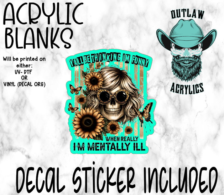 Mentally Ill Acrylic & Decal Set