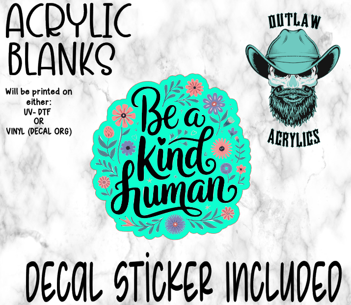 Be A Kind Human Acrylic & Decal Set