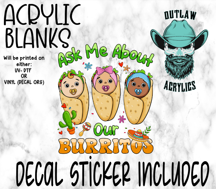 Ask Me About Our Burritos Acrylic & Decal Set