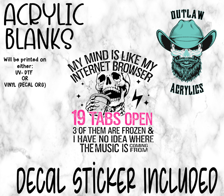 Too Many Tabs Open Acrylic & Decal Set