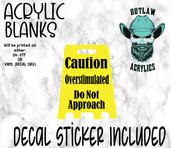 Caution Overstimulated Acrylic & Decal Set