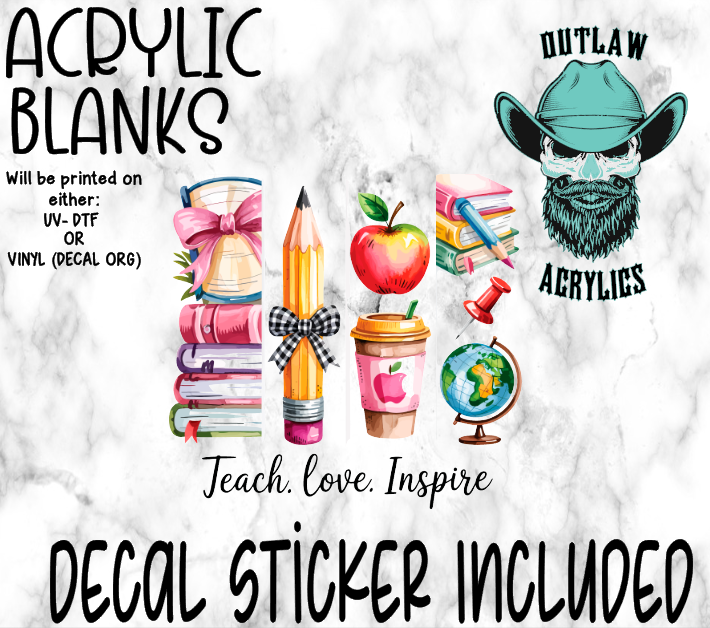 Teach Love Inspire Style Acrylic & Decal Set