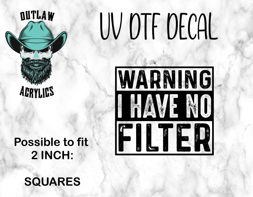 Warning I Have No Filter Decal/Transfer