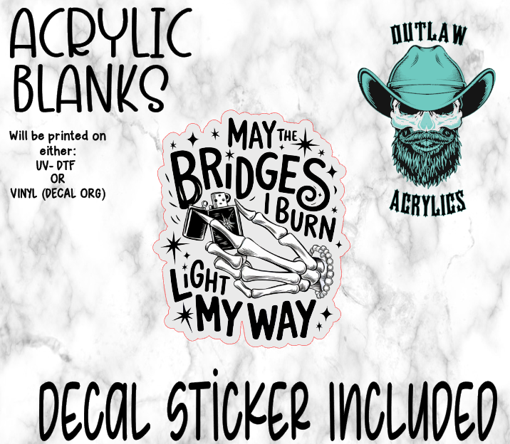 Burn Bridges Acrylic & Decal Set