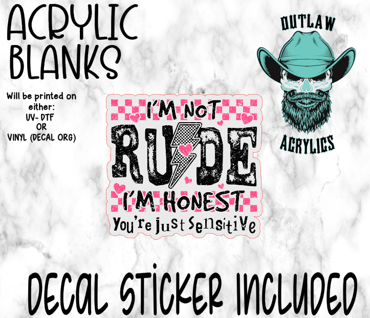 I'm Not Rude Acrylic & Decal Set