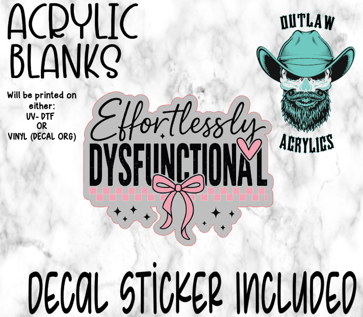 Effortlessly Dysfunctional Acrylic & Decal Set