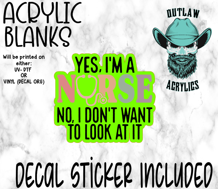 Yes I am A Nurse Acrylic & Decal Set