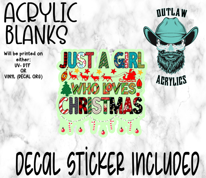 Just A Girl Who Loves Christmas Acrylic & Decal Set
