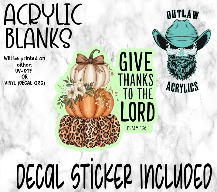 Give Thanks To The Lord Acrylic & Decal Set