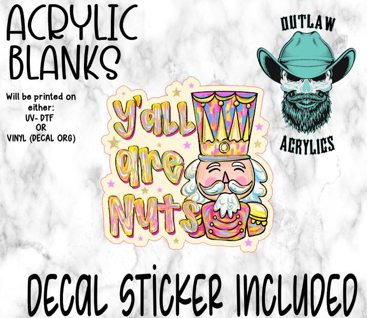 Y'all Are Nuts Acrylic & Decal Set