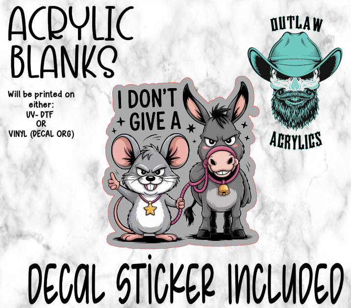 I Don't Give A ...... Acrylic & Decal Set