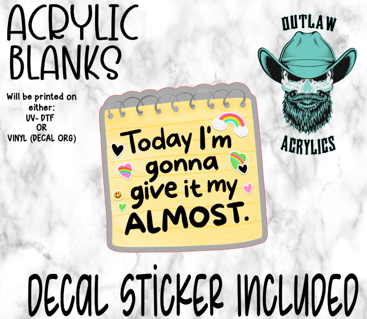 Today I'm Gonna Acrylic & Decal Set