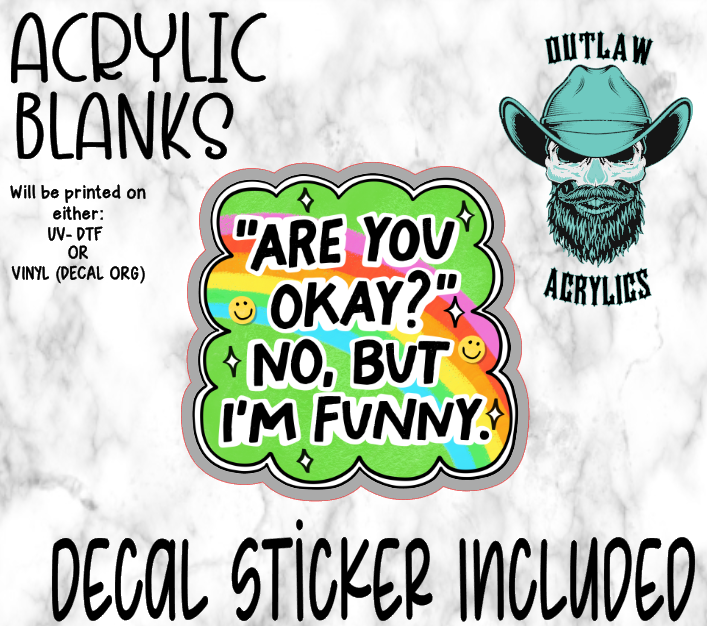 Are You Okay? Acrylic & Decal Set