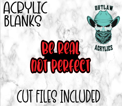 Be Real Not Perfect Badge Reel Acrylic