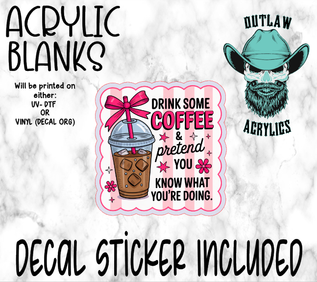 Drink Some Coffee Acrylic & Decal Set