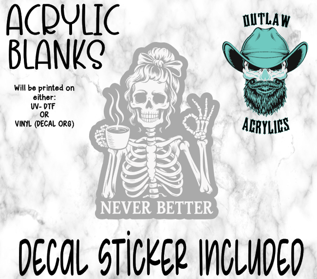 Never Better Acrylic & Decal Set