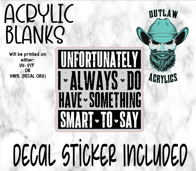 Always Say Smart Things Acrylic & Decal Set