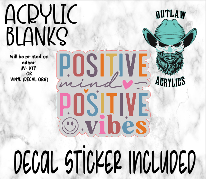 Positive Mind Positive Vibes Acrylic & Decal Set