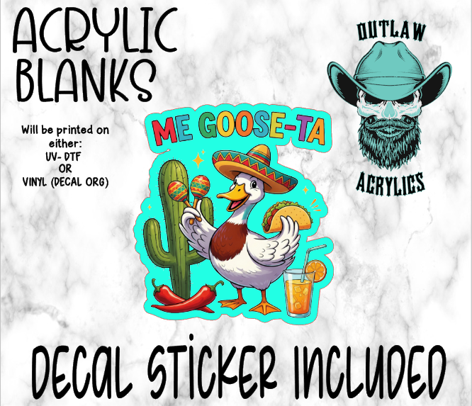 Me Goose- Ta Acrylic & Decal Set