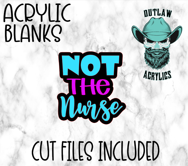 Not The Nurse Badge Reel Acrylic