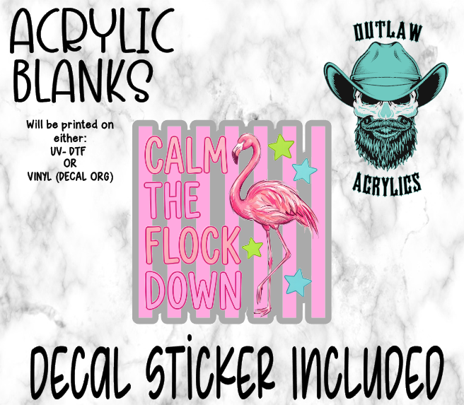 Calm The Flock Acrylic & Decal Set