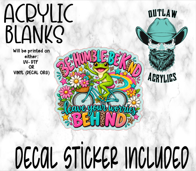 Be Humble Be Kind Acrylic & Decal Set