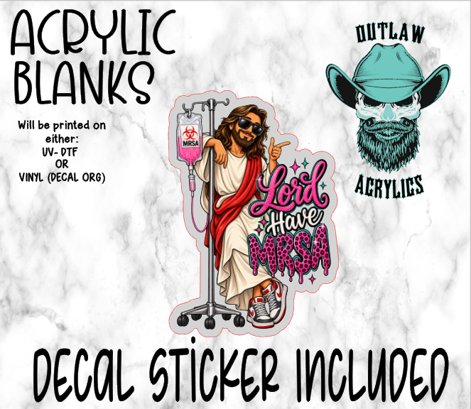 Lord Have MRSA Acrylic & Decal Set