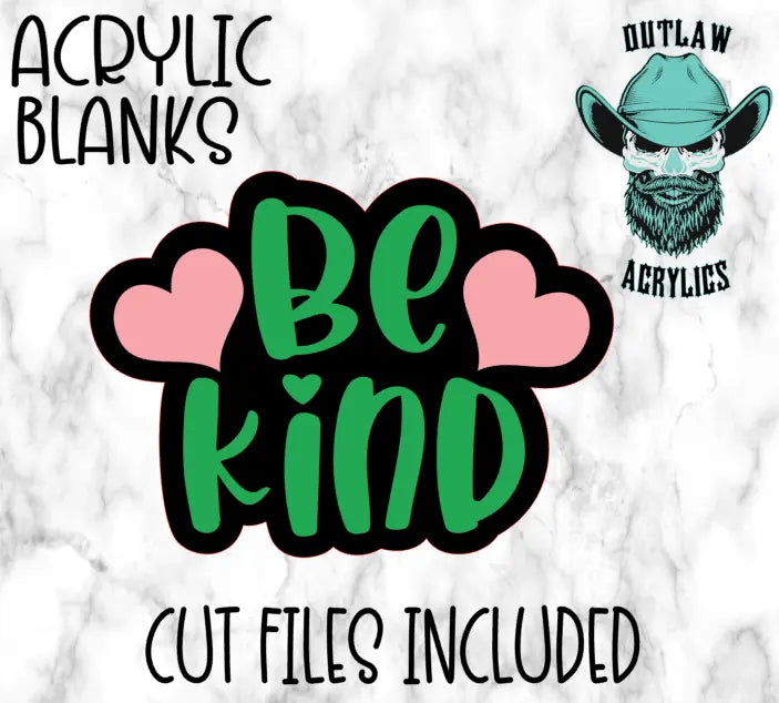 Be Kind Badge Reel Acrylic - Outlaw Acrylics