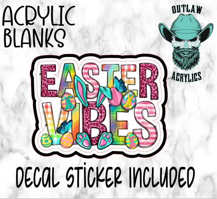Easter Vibes Acrylic & Decal Set - Outlaw Acrylics