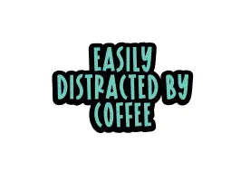 Easily Distracted by Coffee Badge Reel Acrylic