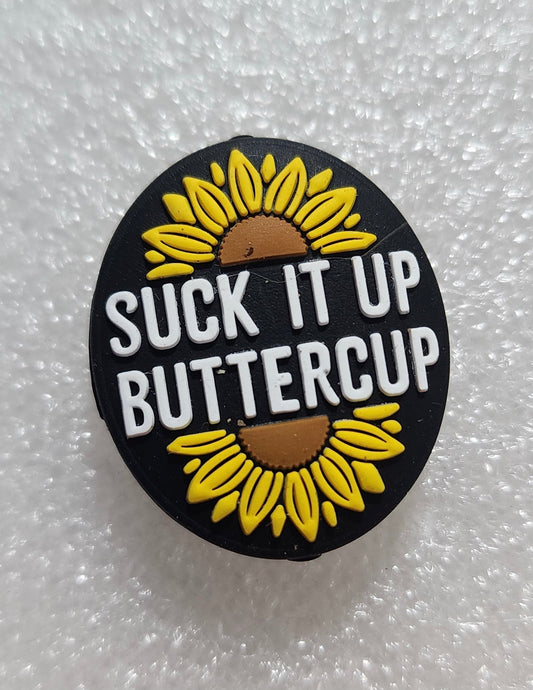 Suck it Up Buttercup Focal