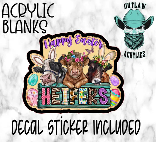 Happy Easter Heifers Acrylic & Decal Set - Outlaw Acrylics