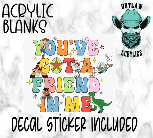 You got a friend in me Acrylic & Decal Set - Outlaw Acrylics