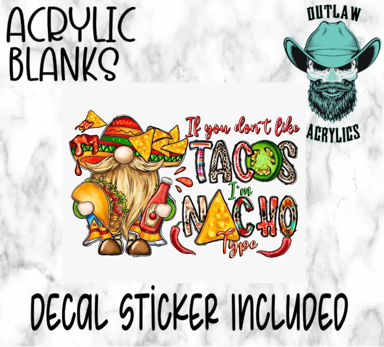 Nacho type Acrylic & Decal Set - Outlaw Acrylics