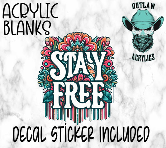 Stay Free Acrylic & Decal Set