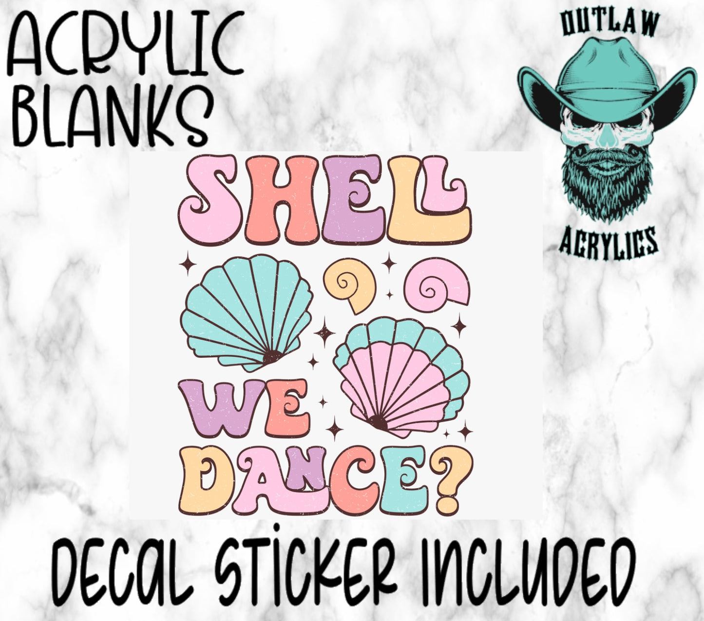 Shell We Dance Acrylic & Decal Set
