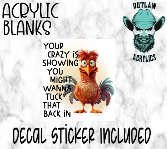 Your Crazy Is Showing Acrylic & Decal Set