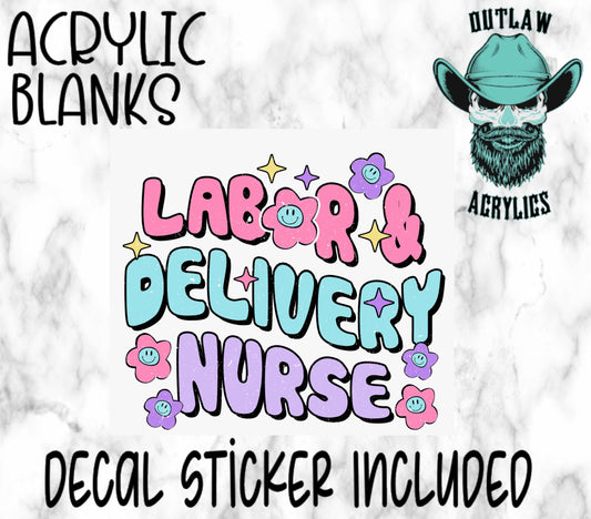 Labor & Delivery Nurse B Acrylic & Decal Set